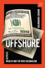 Image for Offshore : Stealth Wealth and the New Colonialism