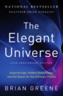 Image for The Elegant Universe: Superstrings, Hidden Dimensions, and the Quest for the Ultimate Theory