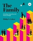 Image for The family  : diversity, inequality, and social change