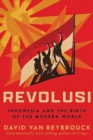 Image for Revolusi - Indonesia and the Birth of the Modern World