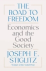 Image for The road to freedom  : economics and the good society