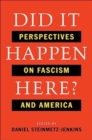 Image for Did it happen here?  : perspectives on fascism and America