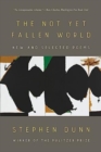 Image for The not yet fallen world  : new and selected poems