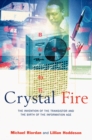 Image for Crystal Fire: The Invention of the Transistor and the Birth of the Information Age