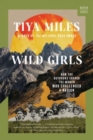 Image for Wild Girls : How the Outdoors Shaped the Women Who Challenged a Nation