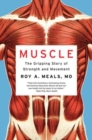 Image for Muscle : The Gripping Story of Strength and Movement