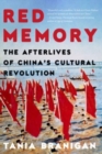 Image for Red Memory - The Afterlives of China`s Cultural Revolution