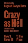 Image for Crazy as Hell - The Best Little Guide to Black History