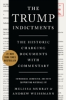 Image for The Trump Indictments: The Historic Charging Documents With Commentary