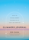 Image for Glimmers Journal: Reflect on the Small Moments That Bring You Joy, Safety, and Connection