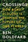 Image for Crossings : How Road Ecology Is Shaping the Future of Our Planet