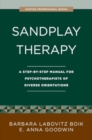 Image for Sandplay Therapy : A Step-by-Step Manual for Psychotherapists of Diverse Orientations