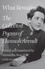 Image for What Remains : The Collected Poems of Hannah Arendt