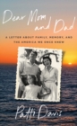 Image for Dear mom and dad: a letter about family, memory, and the America we once knew