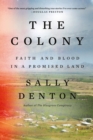 Image for The colony  : faith and blood in a promised land