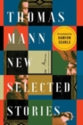 Image for Thomas Mann - New Selected Stories