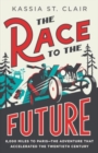 Image for The race to the future  : 8000 miles to Paris