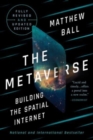 Image for The Metaverse : Fully Revised and Updated Edition: Building the Spatial Internet