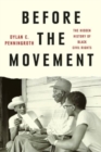 Image for Before the Movement - The Hidden History of Black Civil Rights