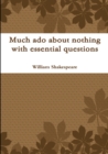 Image for Much Ado About Nothing with Essential Questions