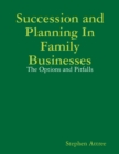 Image for Succession and Planning In Family Businesses: The Options and Pitfalls