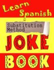 Image for Learn Spanish Substitution Method Joke Book