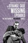Image for The Strange Case of the Missing Episodes - the Lost Stories of the Avengers Series 1