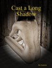 Image for Cast a Long Shadow