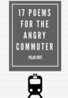 Image for 17 Poems for the Angry Commuter