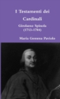 Image for I Testamenti Dei Cardinali: Girolamo Spinola (1713-1784)