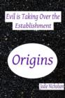 Image for Evil is Taking Over the Establishment - Origins