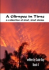 Image for A Glimpse in Time Book 4