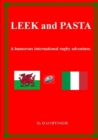 Image for Leek and pasta  : a humorous international rugby adventure
