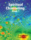 Image for Spiritual Channeling Book 1