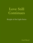 Image for Love Still Continues: Knight of the Light Series