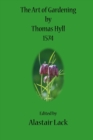 Image for The Art of Gardening by Thomas Hyll