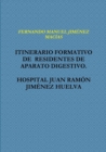 Image for Itinerario Formativo De Residentes De Aparato Digestivo. Hospital Juan Ramon Jimenez Huelva