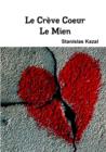 Image for Le Creve Coeur, Le Mien