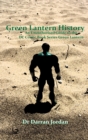 Image for Green Lantern History: an Unauthorised Guide to the Dc Comic Book Series Green Lantern