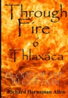 Image for Through Fire 6 Thlaxaca: Blood of the Blood Sun