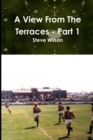 Image for A View from the Terraces - Part 1
