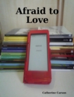 Image for Afraid to Love