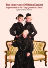 Image for The Importance Of Being Earnest as performed by 3 F**king Queens &amp; A Duck