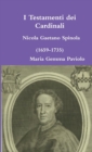 Image for I Testamenti Dei Cardinali: Nicola Gaetano Spinola (1659-1735)
