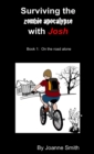 Image for Surviving the Zombie Apocalypse with Josh Book 1: on the Road Alone