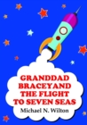 Image for Granddad Bracey and the Flight to Seven Seas