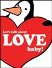 Image for Let&#39;s Talk About Love Baby!
