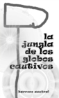 Image for LA Jungla De Los Globos Cautivos
