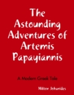 Image for Astounding Adventures of Artemis Papayiannis
