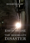Image for End of the Line - the Moorgate Disaster